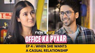 Office Ka Pyaar  Web Series  EP 04  When She Wants A Casual Relationship  Alright