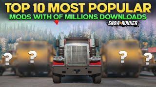10 Most Popular Mods with Millions of Downloads in SnowRunner You Need to Know