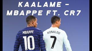 Ronaldo Mbappe Edit  Kaalame Song