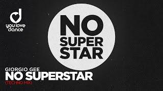 Giorgio Gee –  No Superstar Techno Mix