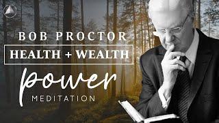 Health + Wealth POWER Meditation  Bob Proctor