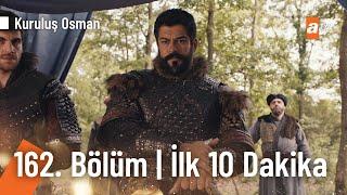 Kuruluş Osman 162. Bölüm  İlk 10 Dakika @KurulusOsman