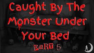 Transformation  Monster Under Your Bed Part 5