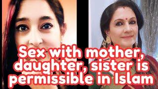 Sex with mother daughter sister is permissible in Islam  ExMuslim Sameer  Amina Sardar Parveen