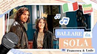 Ballare Da Sola - Music Video From The Original Series Home Sweet Rome