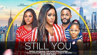 STILL YOU - UCHE MONTANA CHIKE DANIELS MIWA OLORUNFEMI latest 2023 nigerian movies