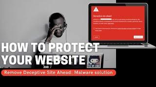 How to Secure and Protect your Website from Hackers  Fix Deceptive Site Ahead