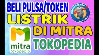 BELI TOKEN LISTRIK DI MITRA TOKOPEDIA & BAGAIMANA METODE PEMBAYARANNYA ?