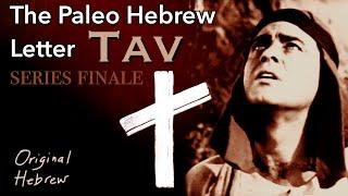 22. Tav  Paleo Hebrew Alphabet  The Greatest Sign of All