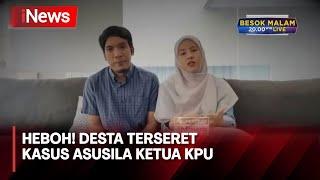 Artis Desta Terseret Kasus Asusila Ketua KPU - iNews Malam 0307