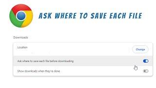 Ask where to save each file before downloading on google chrome