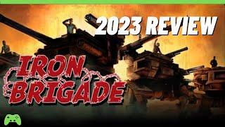 Iron Brigade 2023 Review