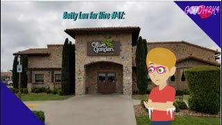 Betty Lou for Hire #47 Olive Garden LATE