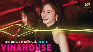 Thương Em Đến Già Remix...Thì Thôi Remix  Nhạc Trẻ Remix Bass Cực Căng Hay Nhất Tiktok 2022