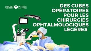 Chirurgies ophtalmologiques légères  acquisition de cubes opératoires