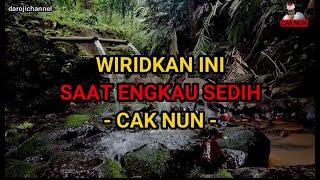 Wiridkan Ini Saat Engkau Sedih Cak Nun