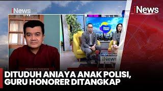 Guru Honorer Ditangkap Usai Dituduh Aniaya Anak Polisi - iNews Today 2310