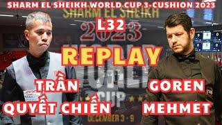 L32  TRẦN QUYẾT CHIẾN vs GOREN MEHMET  SHARM EL SHEIKH WORLD CUP 3-CUSHION 2023
