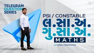 PSI & CONSTABLE  Telegram Quiz Series by Niraj Bharwad   લ.સા.અ  ગુ.સા.અ  Maths 