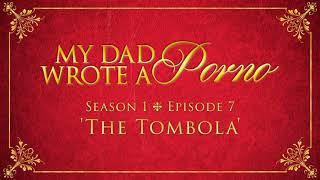 My Dad Wrote A Porno S1 E7 - The Tombola