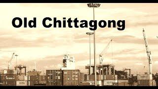 1800 and 1900 Chittagong  Old and Rare Photos