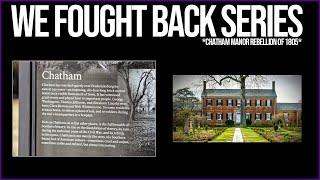 We Fought Back Series Episode 12  The Chatham Manor Rebellion