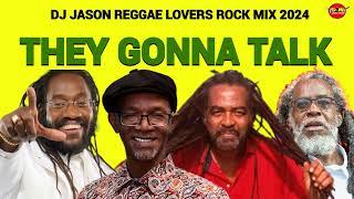 REGGAE MIX 2024 THEY GONNA TALK REGGAE LOVERS ROCK MIX  BERES HAMMOND