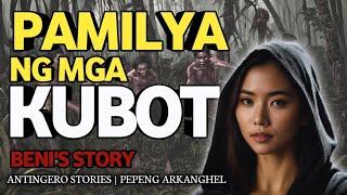 PAMILYA NG MGA  KUBOT Antingero Story