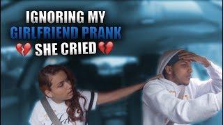 Ignoring My Girlfriend PRANK *SHE ACTUALLY CRIED*