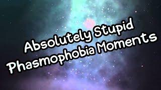 Absolutely Stupid Phasmophobia Moments