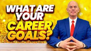 What Are Your Career Goals? How to ANSWER this TRICKY Interview QUESTION