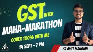 GST Last Day Maha-Marathon  CA CS CMA Inter Sept  Dec 2024  CA Amit Mahajan