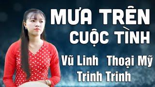 NSƯT Vũ Linh - NSƯT Thoại Mỹ - NS Trinh Trinh  Mưa Trên Cuộc Tình  Cải Lương Xã Hội Hay Nhất