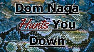 Dom Naga Hunts You Down And Claims You M4A Naga Speaker Rabbit Listener