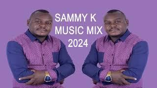 2024 BEST OF LATEST OF SAMMY K KIGOOCO KIGOOSHO MUSIC MIX