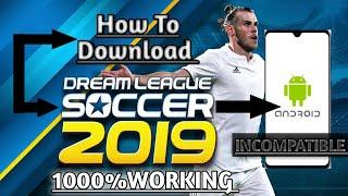 How To Download Dream League Soccer 2019 in Incompatible Android Phones