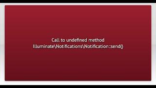 Call to undefined method Illuminate\Notifications\Notificationsend