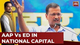 AAP Vs ED Escalates Fiery Politics Explodes Over ED Probe  Arvind Kejriwal News Update