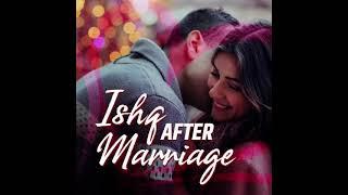 Ishq After Marriage  Episode 1 - 10  Romantic Story  Hindi Audio Book 