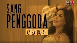 ANISA BAHAR - SANG PENGGODA  Official Video Klip 