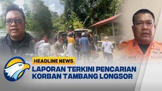 HEADLINE NEWS 289Upaya Pencarian Korban Longsor Tambang Emas di Solok