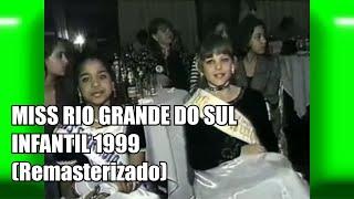 MISS RIO GRANDE DO SUL INFANTIL 1999 Remasterizado