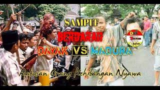 PERISTIWA KELAM KERUSUHAN SAMPIT _ DAYAK VS MADURA _ TRAGEDI SAMPIT _ PERANG SUKU