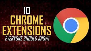 10 Must-Have Chrome Extensions Everyone Should Know