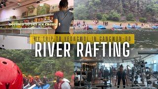 KOREA VLOG  GYM  RIVER RAFTING 