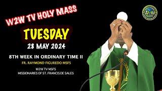 TUESDAY HOLY MASS  28 MAY 2024  8TH WEEK IN ORDINARY TIME II by Fr. Raymond MSFS #holyeucharist