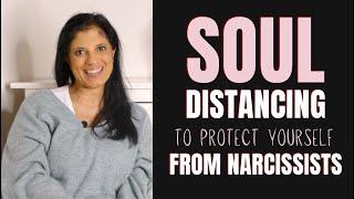 Soul distancing as a method of dealing with narcissists