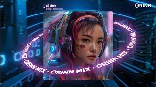 Lệ Tình Orinn Remix - Dickson Nguyễn  Nhạc Remix Deep House Hot TikTok Gây Nghiện Hay Nhất 2023