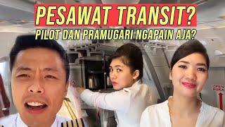 KETIKA PESAWAT LAGI TRANSIT PILOT DAN PRAMUGARI NGAPAIN AJA YA?