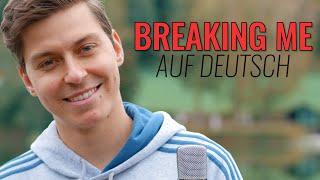 TOPIC - BREAKING ME auf DEUTSCH GERMAN VERSION